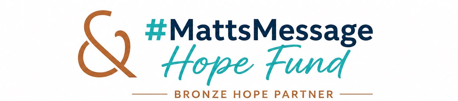 #MattsMessage Hope Fund - Bronze Hope Partner