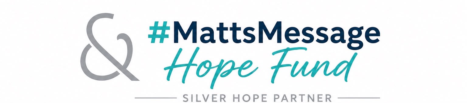 #MattsMessage Hope Fund - Silver Hope Partner