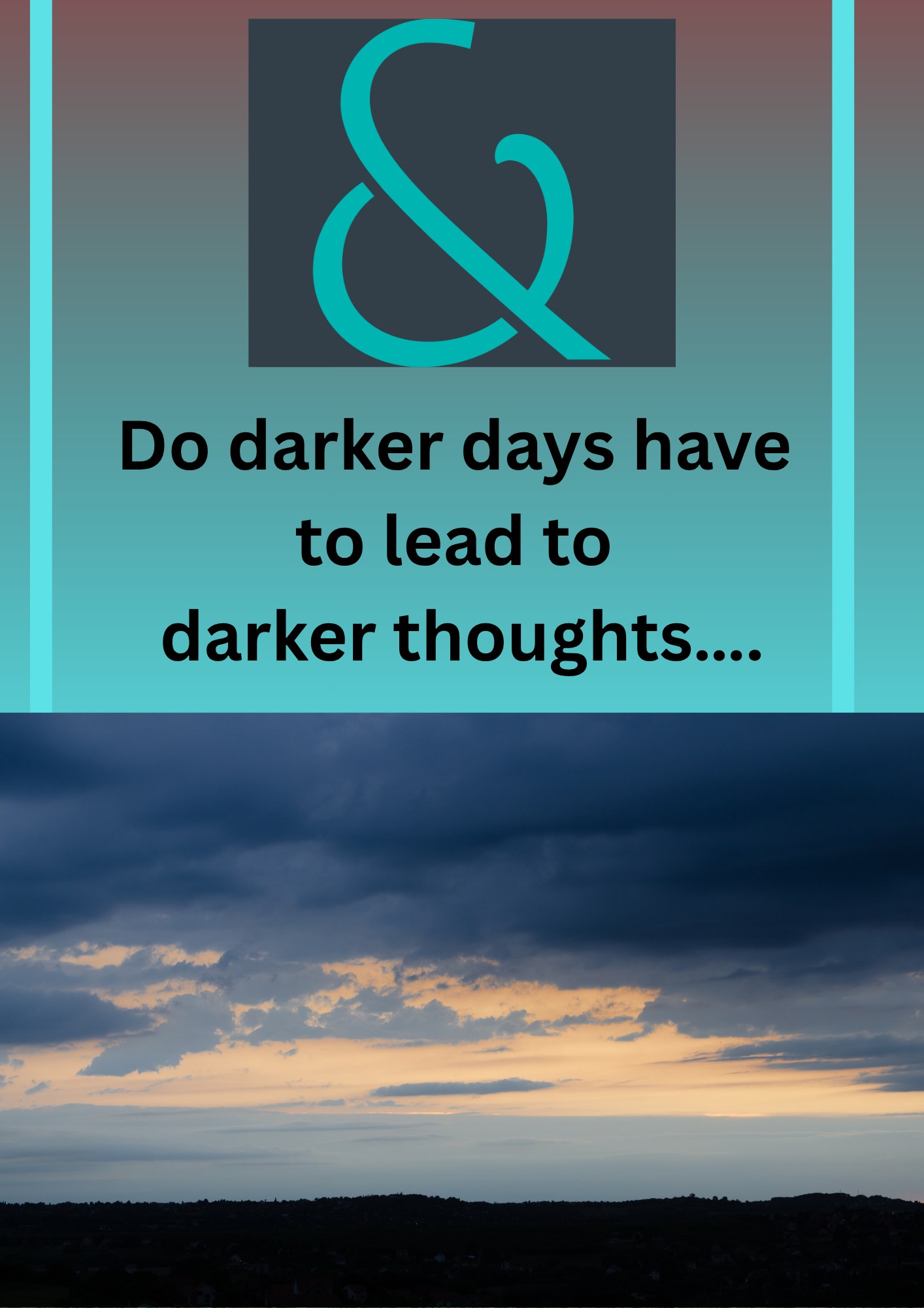 K&RYN article title graphic over a brooding dusk sky with a low band of golden light on the horizon - Do darker days have to lead to darker thoughts?